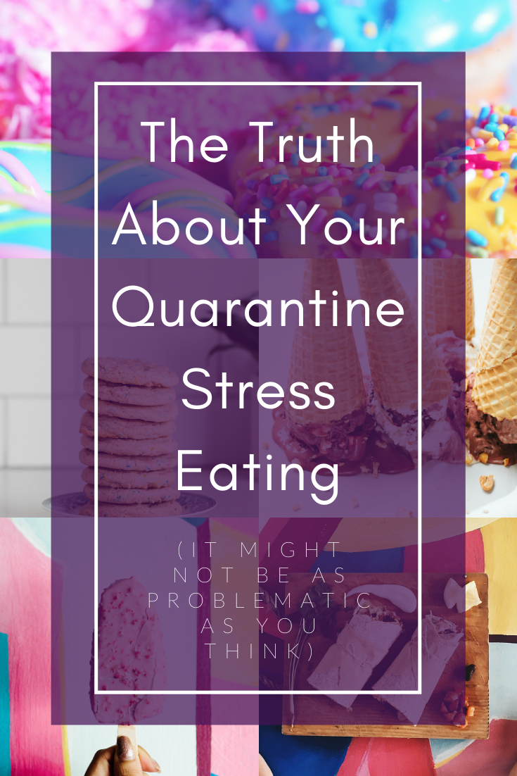 The Truth About Your Quarantine Stress Eating