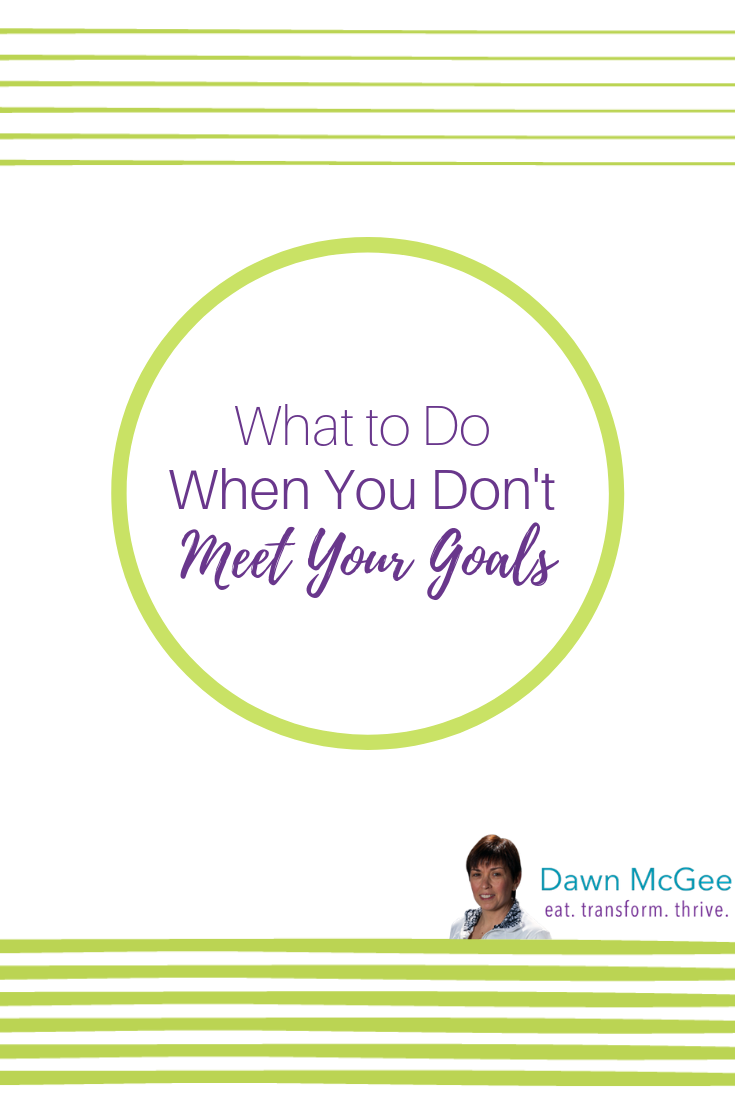 What To Do When You Don't Meet Your Goals