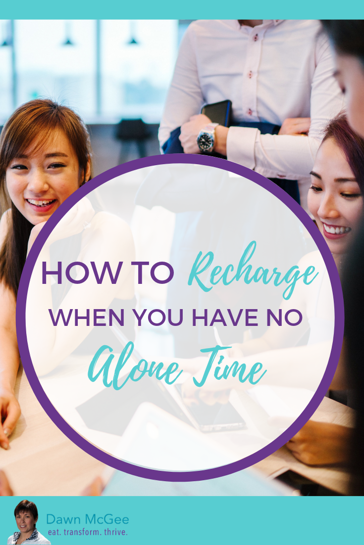 How to Recharge When You Have No Alone Time