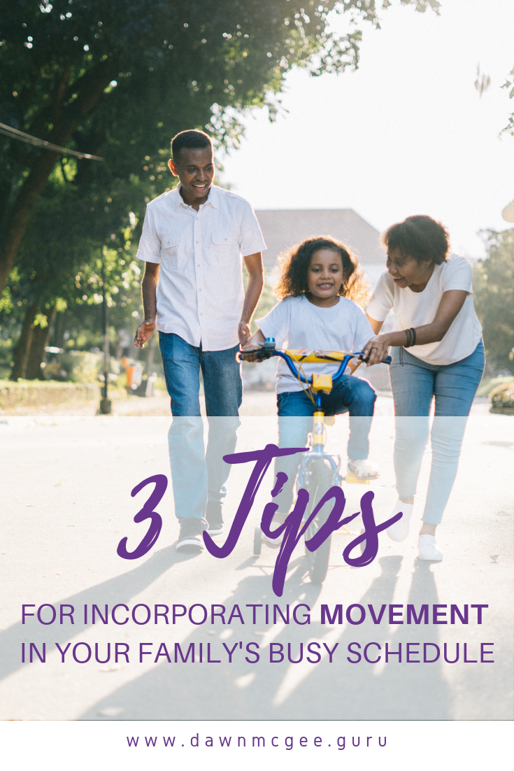 3 Tips For Incorporating Movement In Your Family's Busy Schedule
