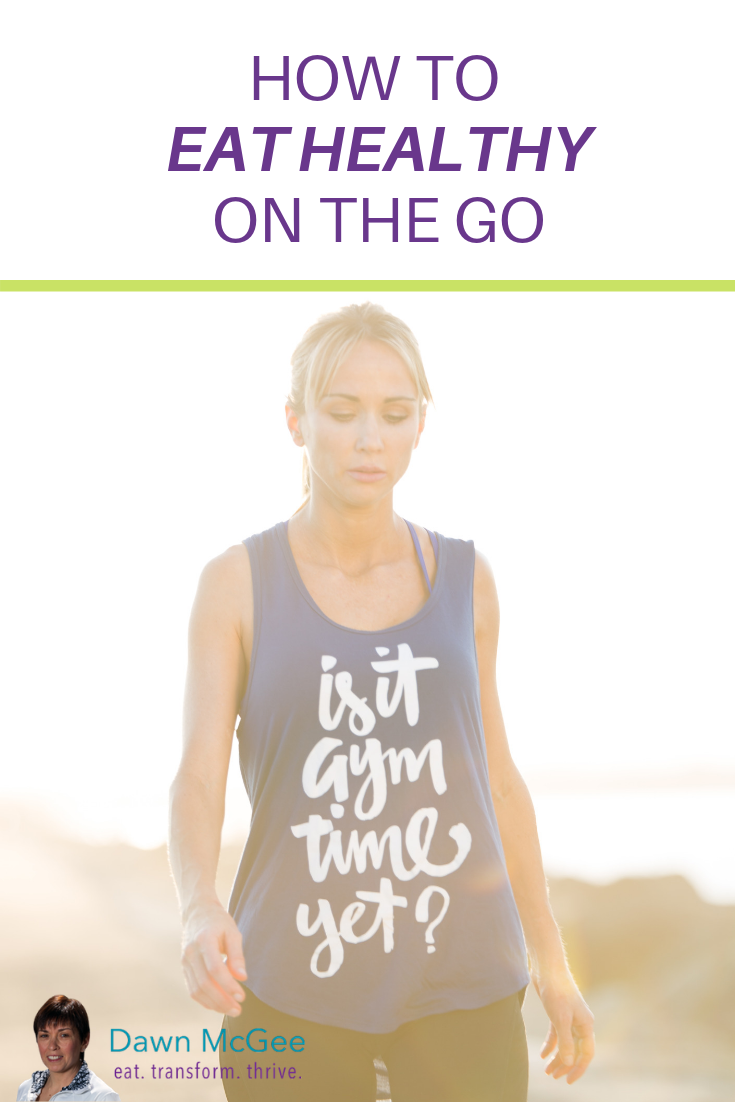 How to Eat Healthy On the Go