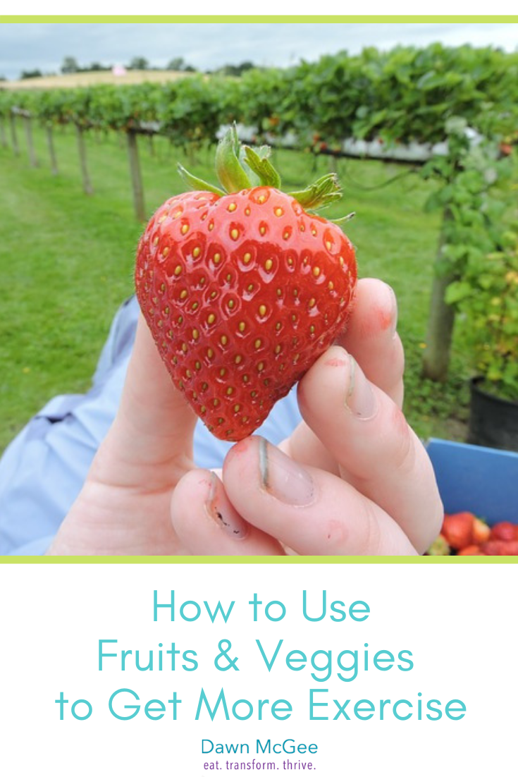 How to Use Fruits and Veggies to Get More Exercise