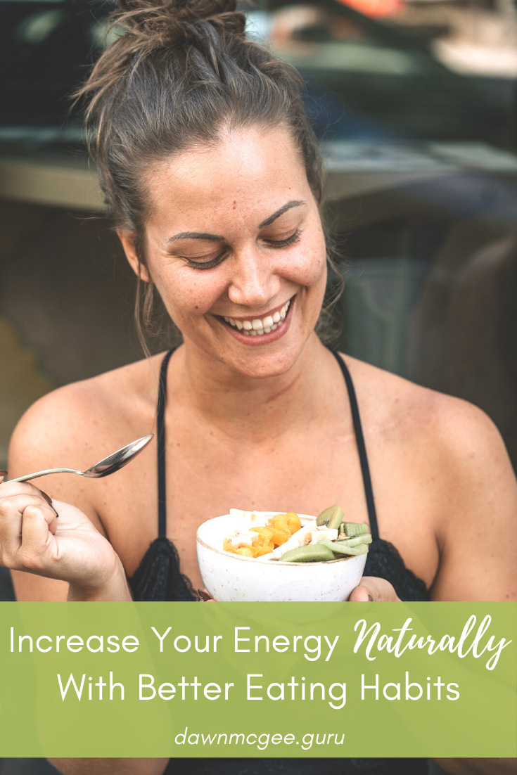 How to Increase Your Energy Naturally With Better Eating Habits