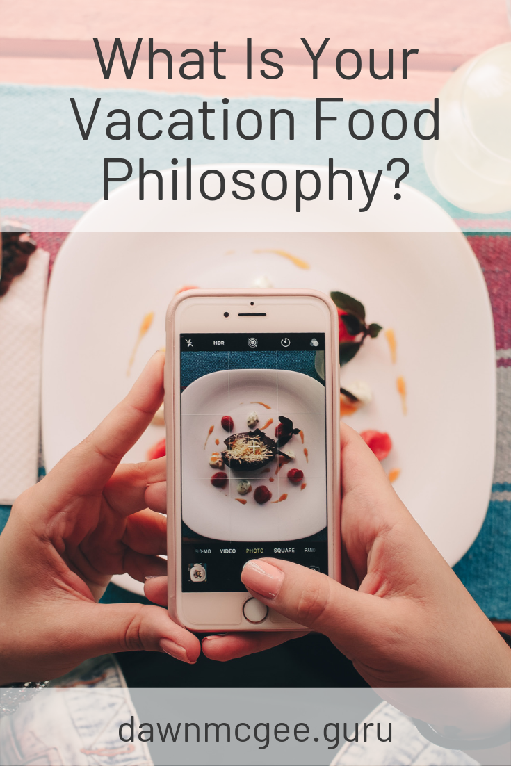 What's Your Vacation Food Philosophy?