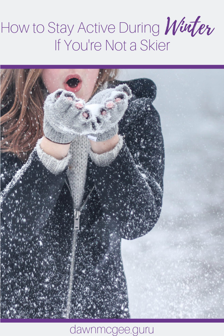 How to Stay Active During Winter if You're Not a Skier