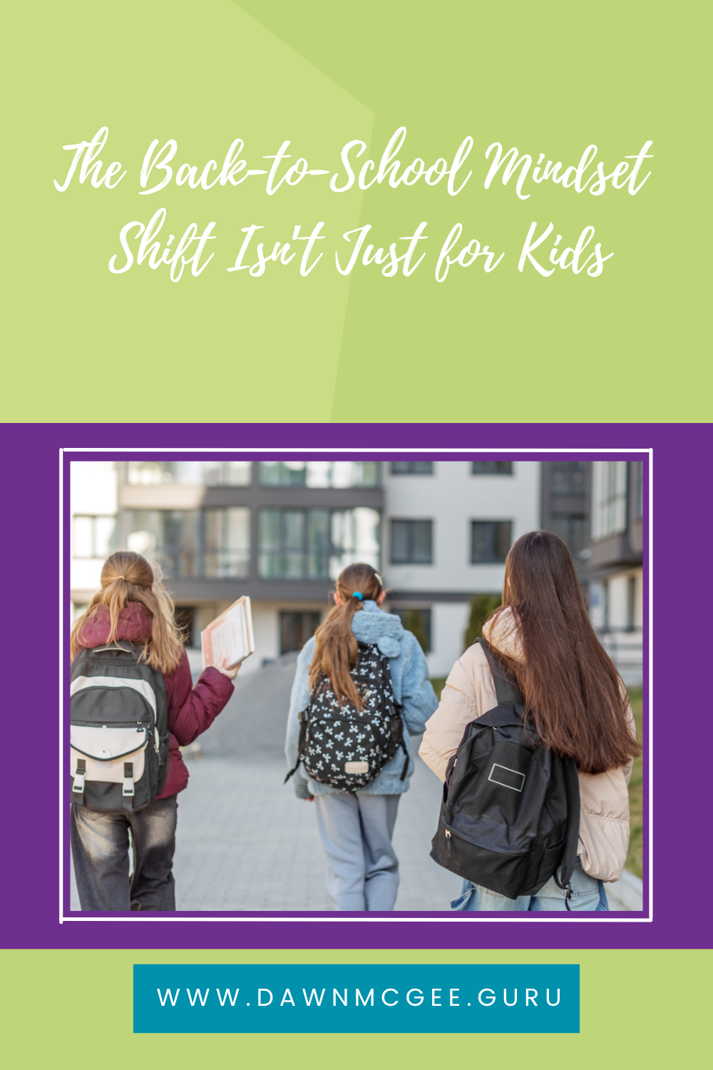 The Back-to-School Mindset Shift Isn&rsquo;t Just for Kids