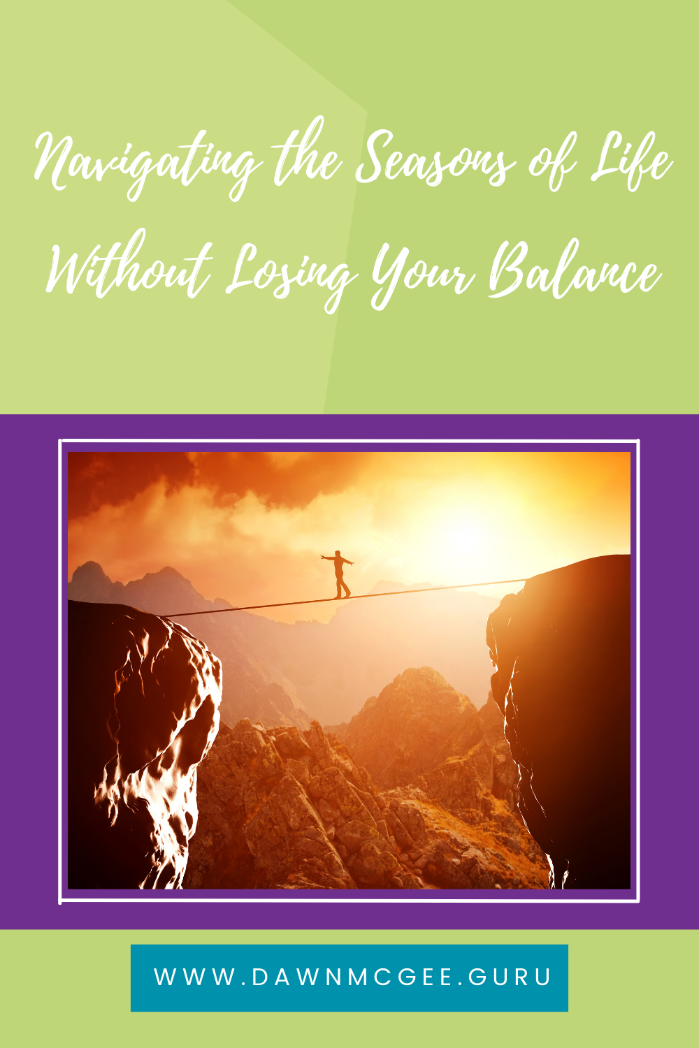 Navigating the Seasons of Life Without Losing Your Balance