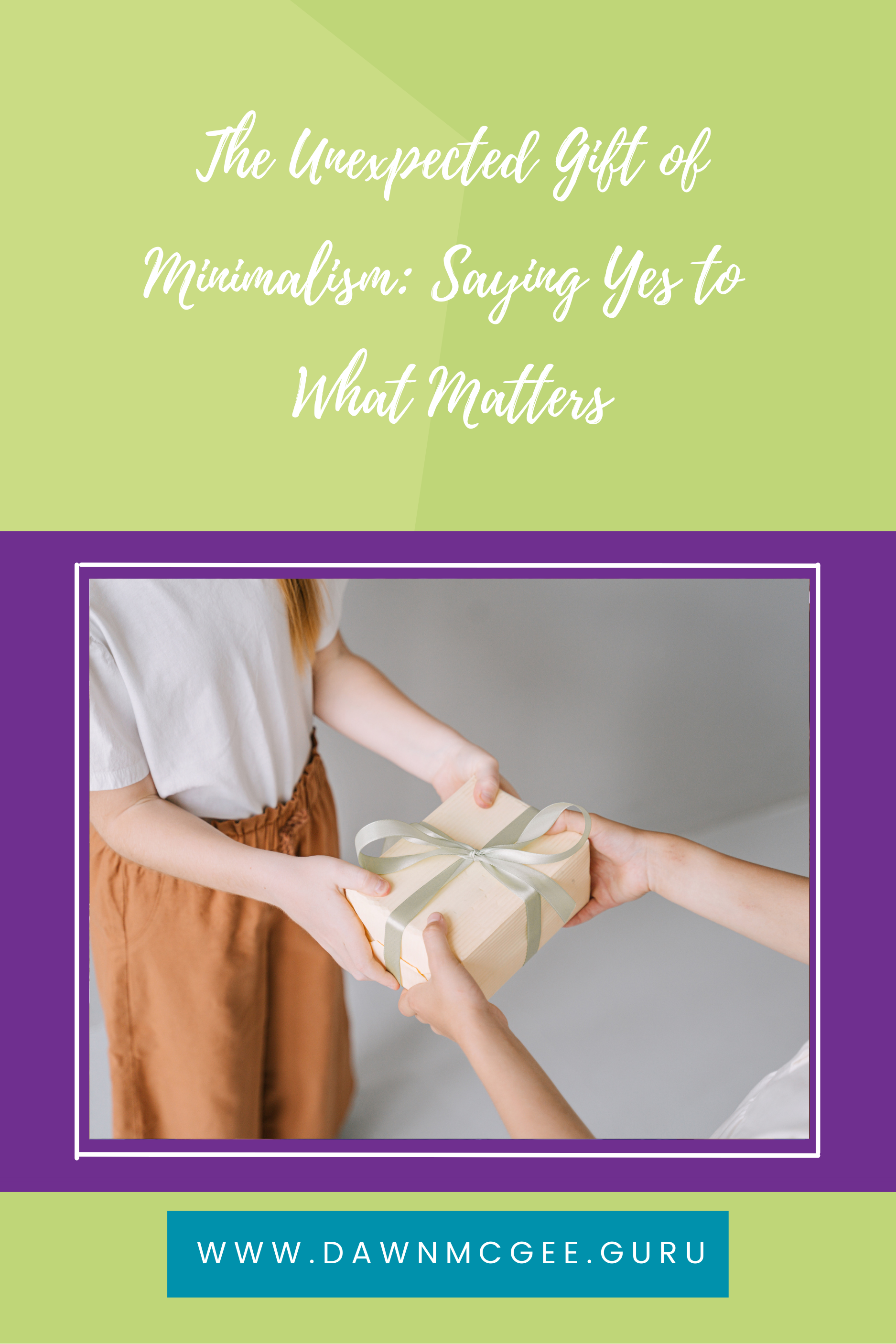 The Unexpected Gift of Minimalism: Saying Yes to What Matters