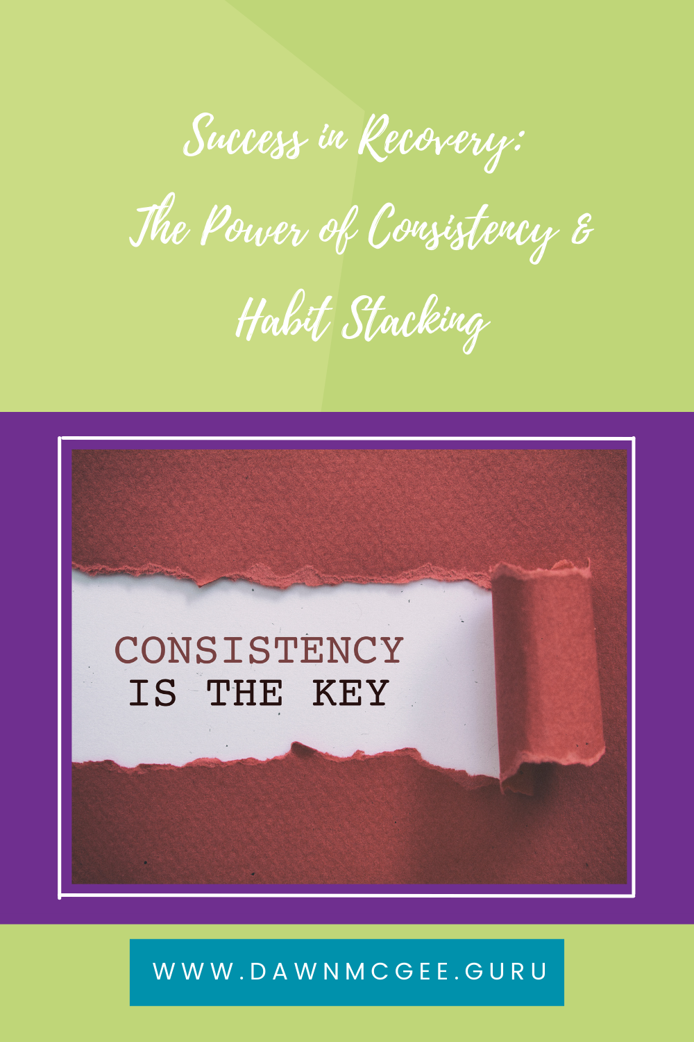 Success in Recovery: The Power of Consistency & Habit Stacking