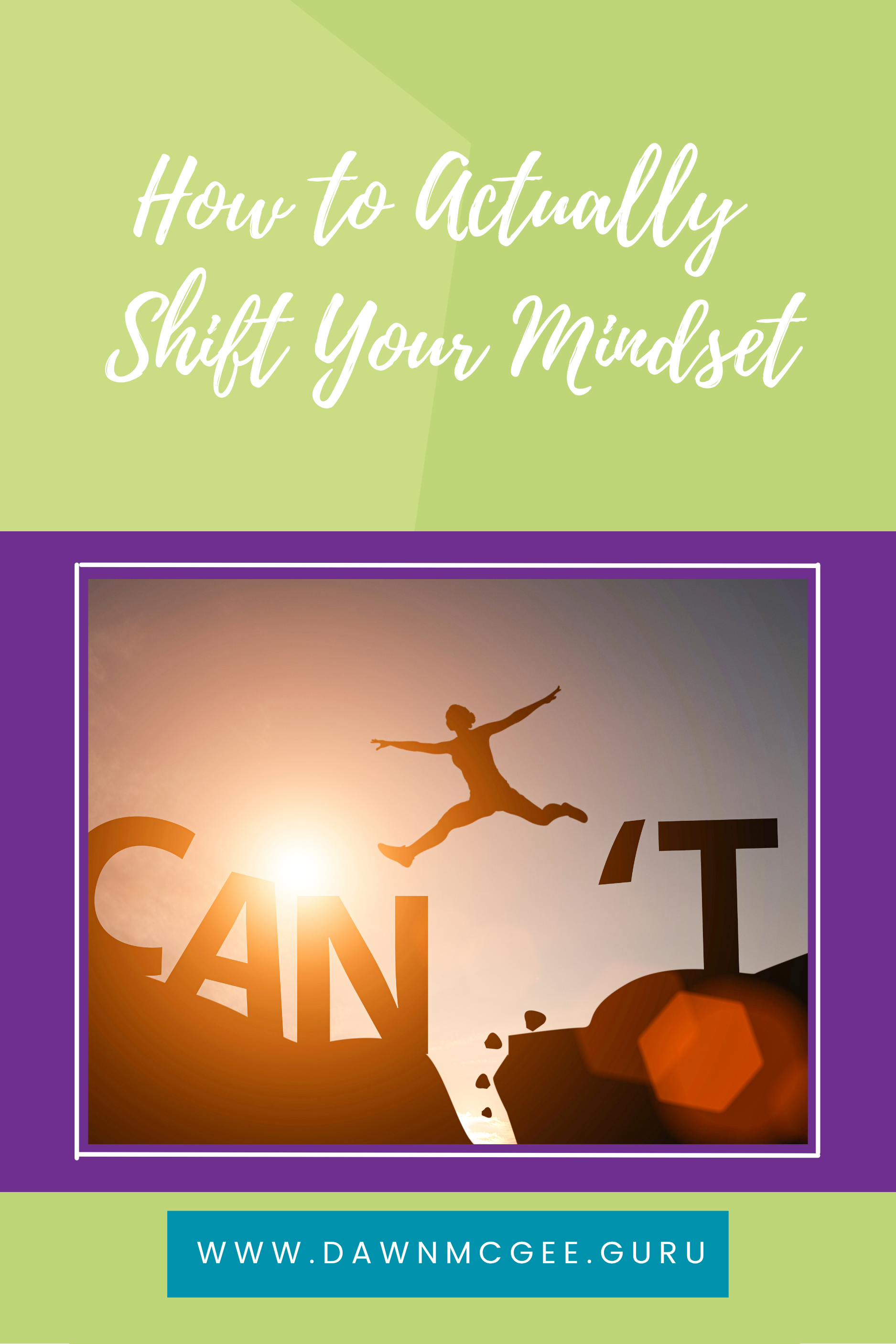 How to Actually Shift Your Mindset