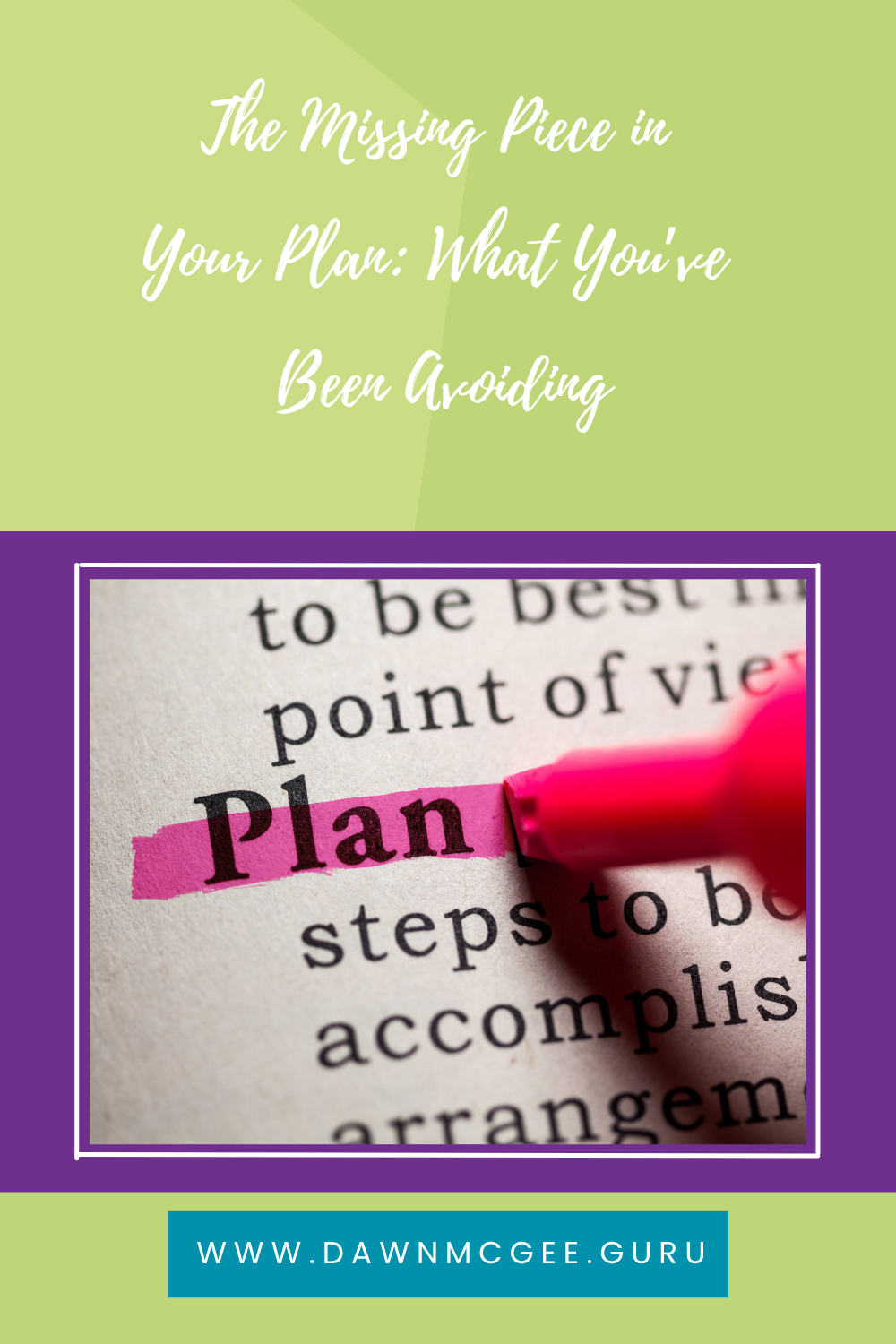 The Missing Piece in Your Plan: What You&rsquo;ve Been Avoiding
