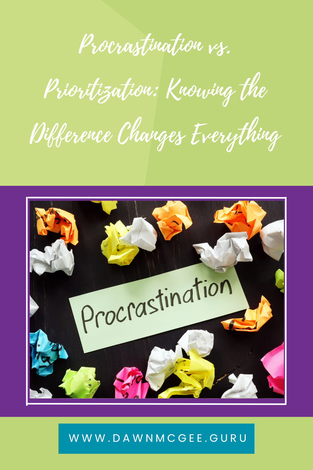 Procrastination vs. Prioritization: Knowing the Difference Changes Everything