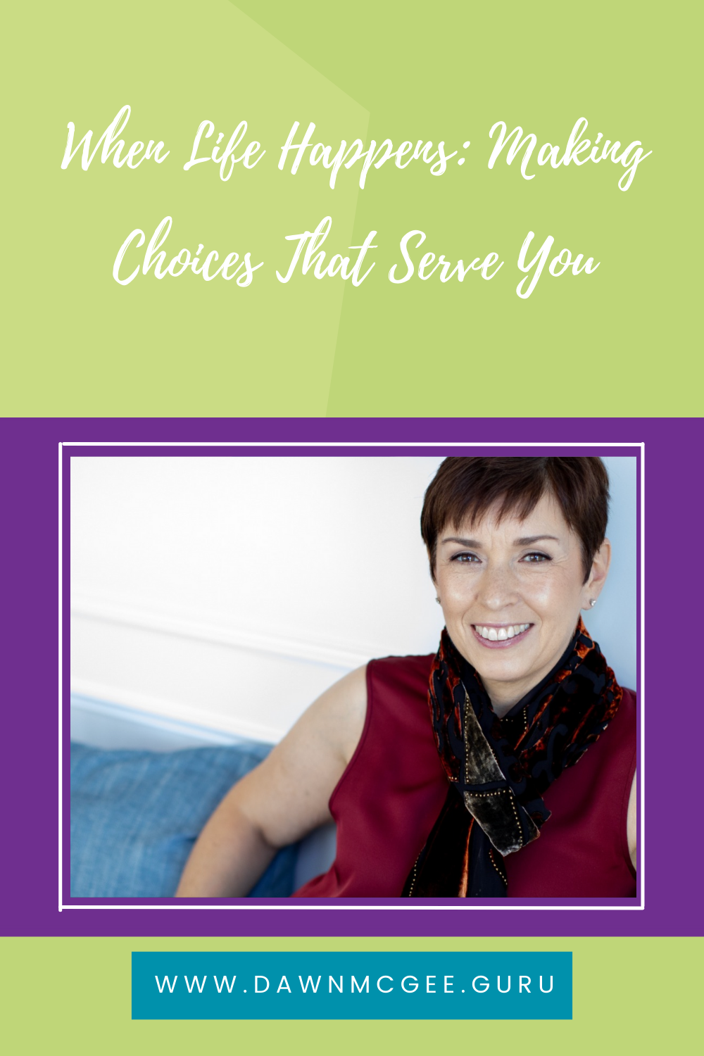 When Life Happens: Making Choices That Serve You