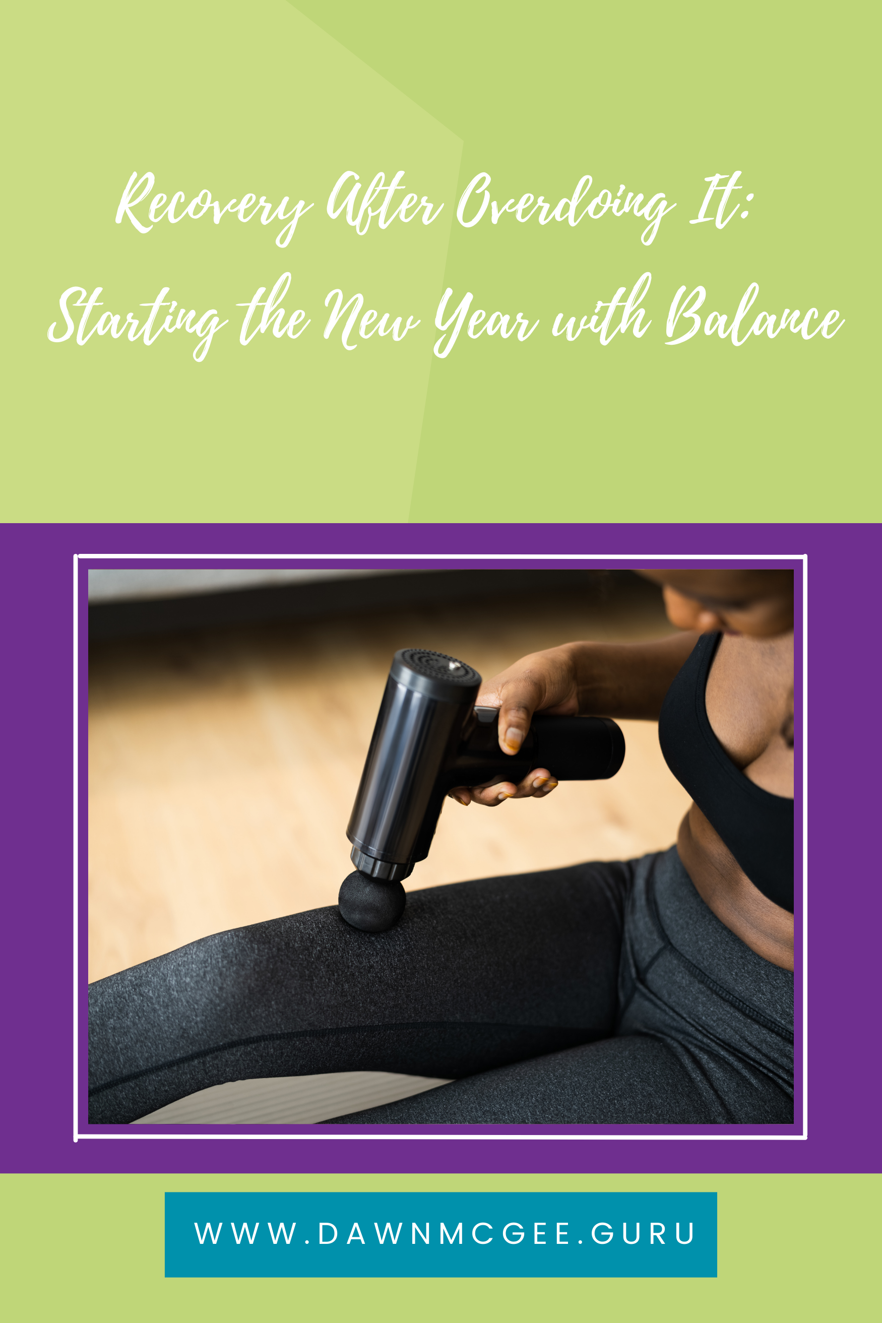 Recovery After Overdoing It: Starting the New Year with Balance