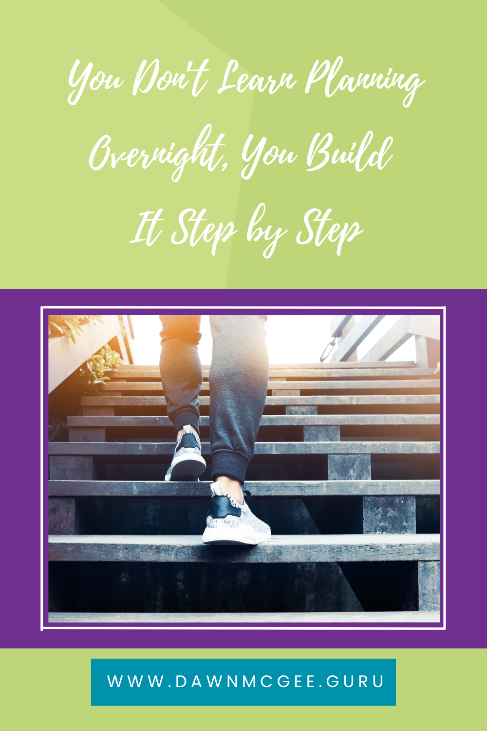 You Don&rsquo;t Learn Planning Overnight, You Build It Step by Step